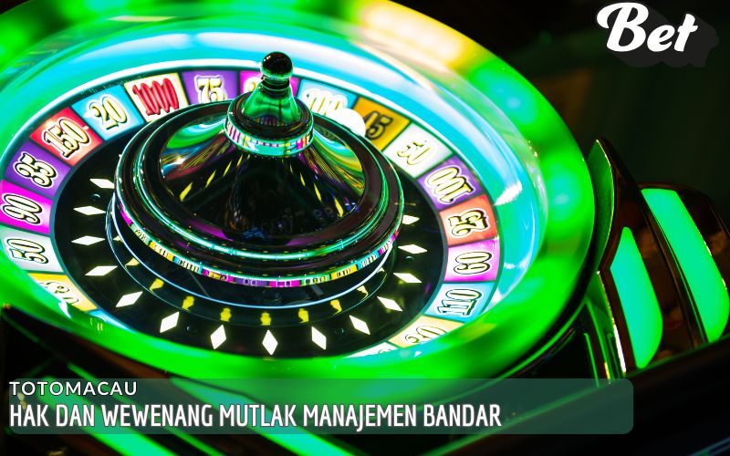 Hak dan Wewenang Mutlak Manajemen Bandar