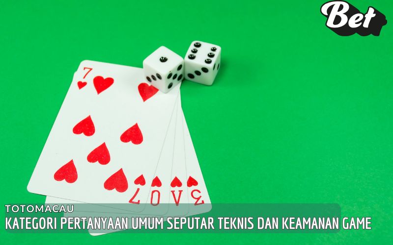 Kategori Pertanyaan Umum Seputar Teknis dan Keamanan Game